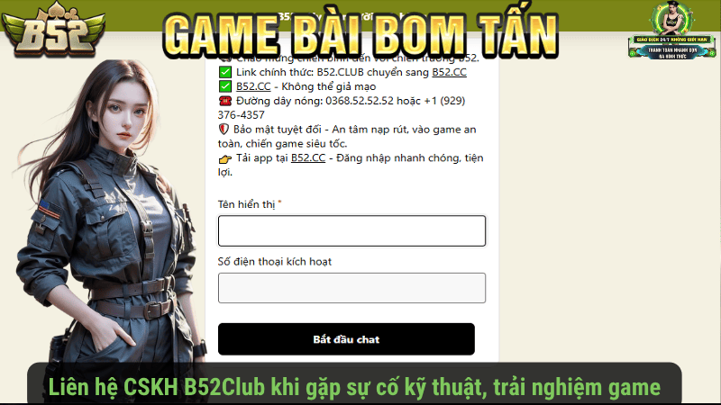 Liên hệ CSKH B52Club khi gặp sự cố kỹ thuật, trải nghiệm game