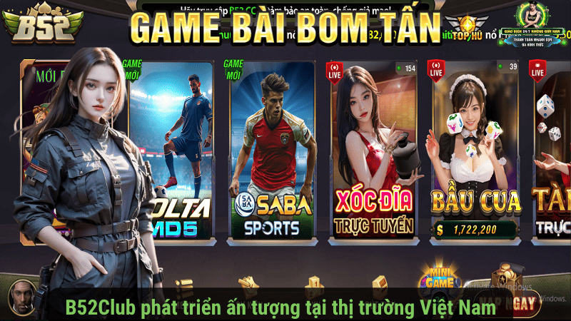 B52Club phát triển ấn tượng tại thị trường Việt Nam