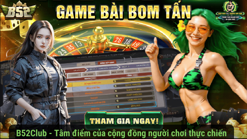 B52Club - Tâm điểm của cộng đồng người chơi thực chiến
